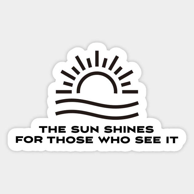 The sun shines for those who see it motivation quote Sticker by star trek fanart and more